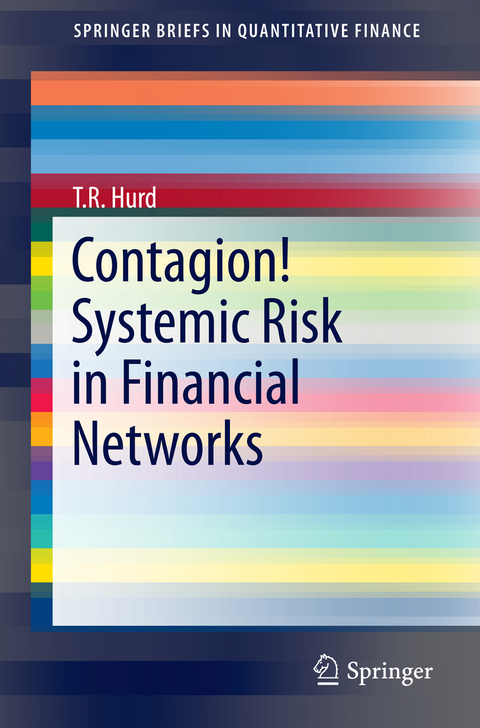 Contagion! Systemic Risk in Financial Networks - T. R. Hurd