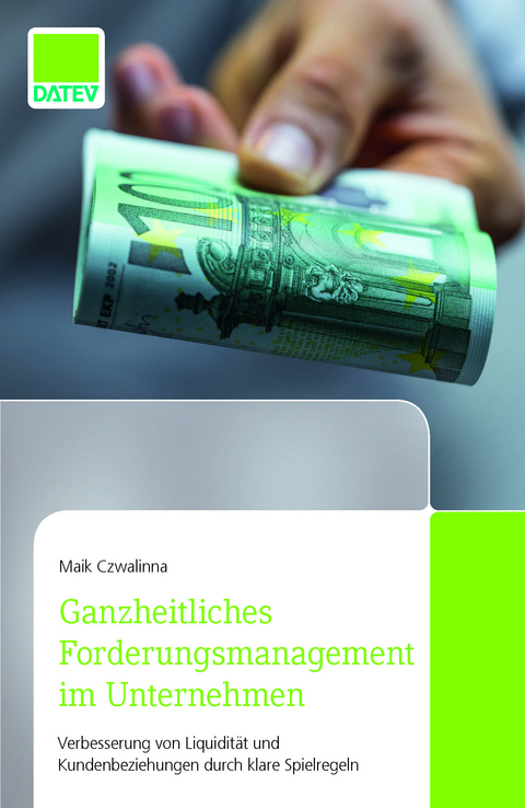 Ganzheitliches Forderungsmanagement im Unternehmen - Maik Czwalinna