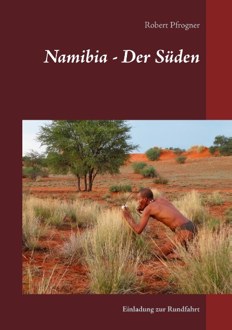 Namibia - Der Süden - Robert Pfrogner