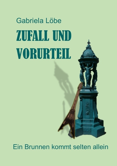 Zufall und Vorurteil - Gabriela Löbe