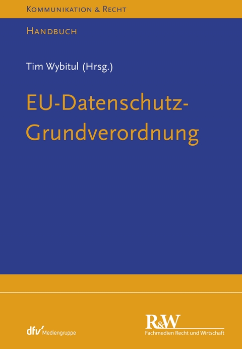 EU-Datenschutz-Grundverordnung - Tim Wybitul