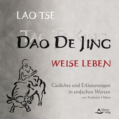 Tao te King - Weise Leben - Roderich Höfers