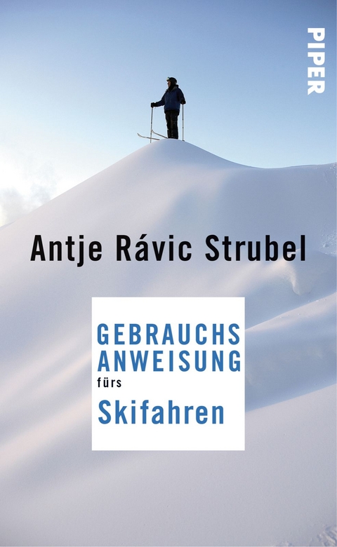 Gebrauchsanweisung fürs Skifahren - Antje Rávic Strubel