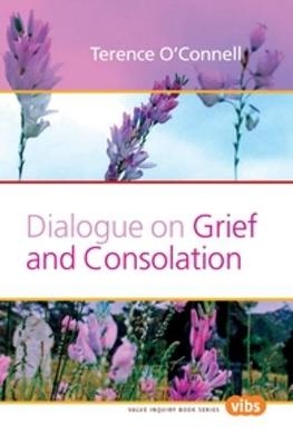 Dialogue on Grief and Consolation - Terence O'Connell