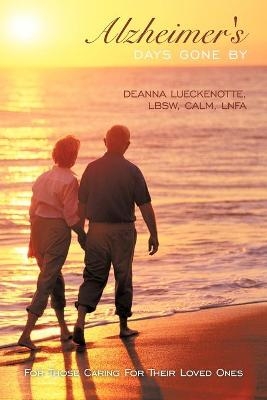 Alzheimer's Days Gone By - LBSW CALM LNFA Deanna Lueckenotte