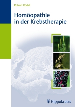 Homöopathie in der Krebstherapie - Robert Ködel