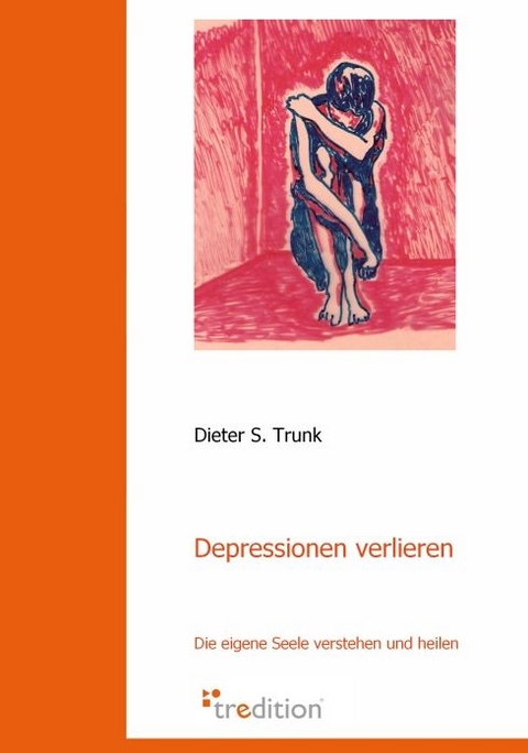 Depressionen verlieren - Dieter S. Trunk