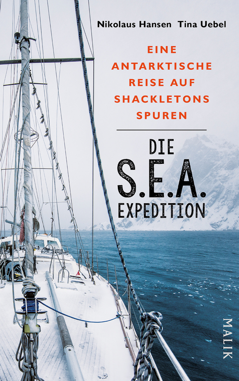 Die S.E.A.-Expedition – Eine antarktische Reise auf Shackletons Spuren - Nikolaus Hansen, Tina Uebel