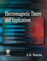 Electromagnetic Theory and Applications - A. K. Saxena