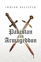 Pakistan and Armageddon - Indian Believer,  Indian