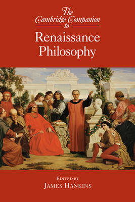 The Cambridge Companion to Renaissance Philosophy - 