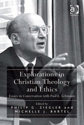 Explorations in Christian Theology and Ethics - Michelle J. Bartel