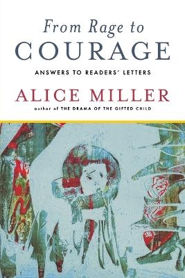 From Rage to Courage - Alice Miller