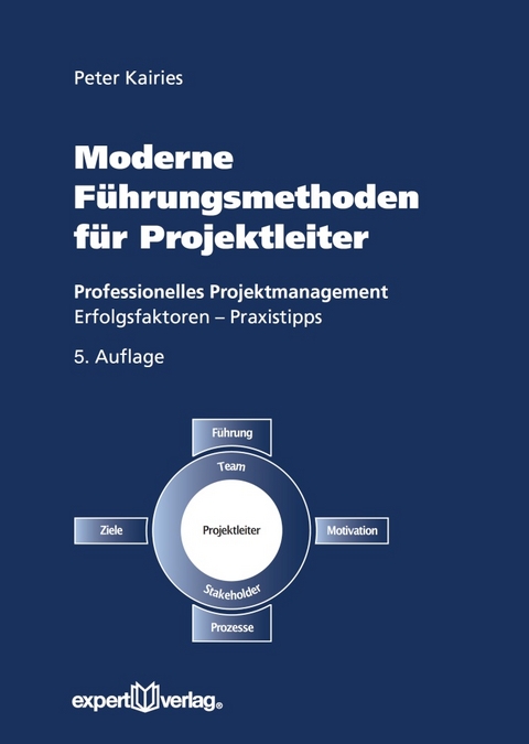 Moderne Führungsmethoden für Projektleiter - Peter Kairies