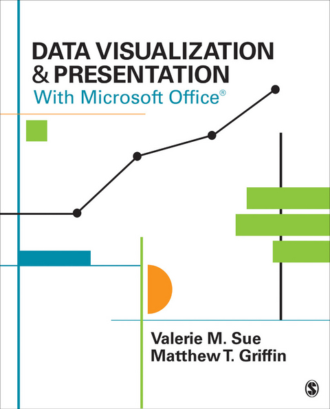 Data Visualization & Presentation With Microsoft Office -  Matthew T. Griffin,  Valerie M. Sue