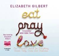 Eat, Pray, Love - Elizabeth Gilbert