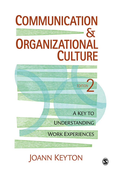 Communication and Organizational Culture - Joann N. N. Keyton, Inc. SAGE Publications