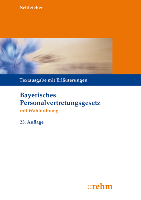 Bayerisches Personalvertretungsgesetz mit Wahlordnung - Hans-Werner Schleicher