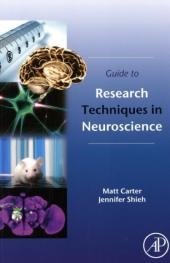 Guide to Research Techniques in Neuroscience - Matt Carter, Jennifer C. Shieh