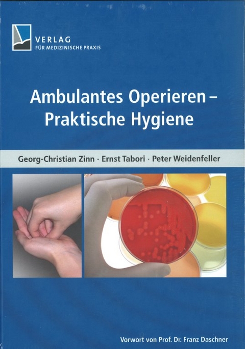 Ambulantes Operieren - Praktische Hygiene - Peter Weidenfeller, Ernst Tabori, Georg-Christian Zinn