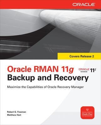 Oracle RMAN 11g Backup and Recovery - Robert Freeman, Matthew Hart