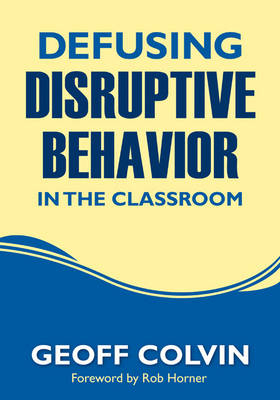 Defusing Disruptive Behavior in the Classroom -  Geoff Colvin