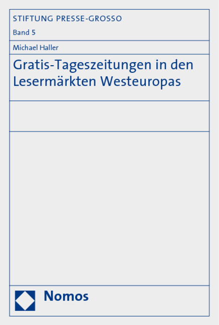 Gratis-Tageszeitungen in den Lesermärkten Westeuropas - Michael Haller