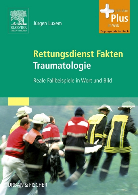 Rettungsdienst Fakten Traumatologie - Jürgen Luxem