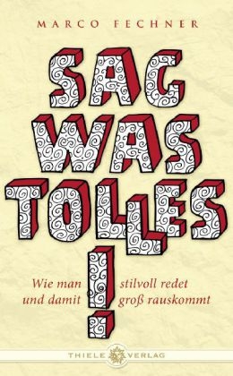 Sag was Tolles! - Marco Fechner