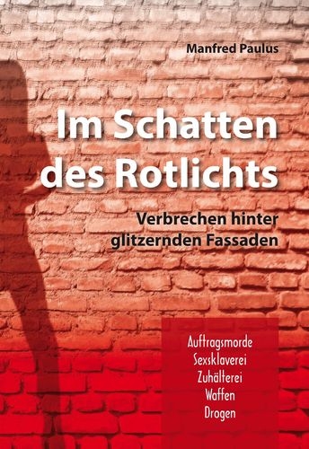 Im Schatten des Rotlichts - Manfred Paulus