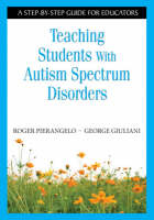 Teaching Students With Autism Spectrum Disorders -  George Giuliani,  Roger Pierangelo