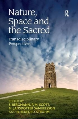 Nature, Space and the Sacred - S. Bergmann, H. Bedford-Strohm