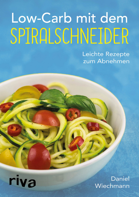 Low-Carb mit dem Spiralschneider - Daniel Wiechmann