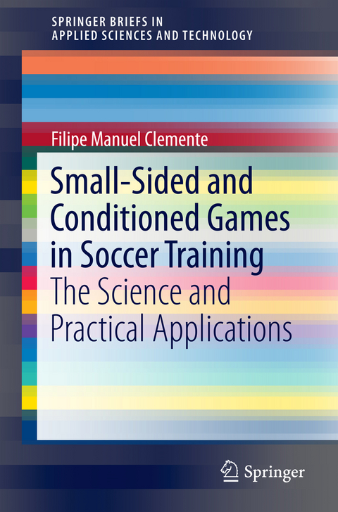 Small-Sided and Conditioned Games in Soccer Training - Filipe Manuel Clemente