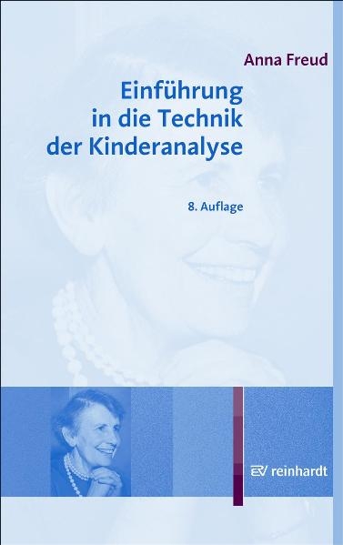 Einführung in die Technik der Kinderanalyse - Anna Freud