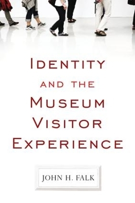 Identity and the Museum Visitor Experience - John H Falk