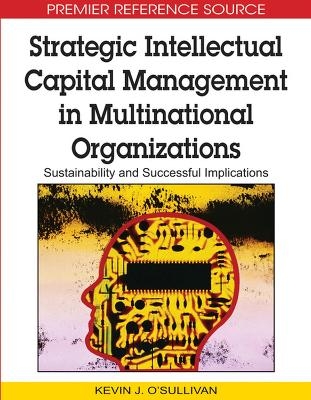 Strategic Intellectual Capital Management in Multinational Organizations - 