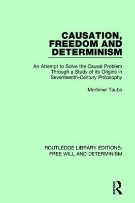 Causation, Freedom and Determinism -  Mortimer Taube