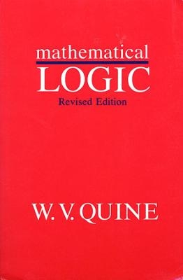 Mathematical Logic - Willard Van Orman Quine