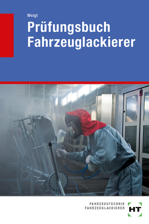 Prüfungsbuch Fahrzeuglackierer - Joachim Weigt