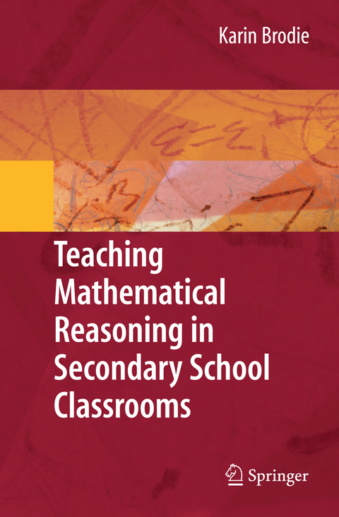 Teaching Mathematical Reasoning in Secondary School Classrooms - Karin Brodie