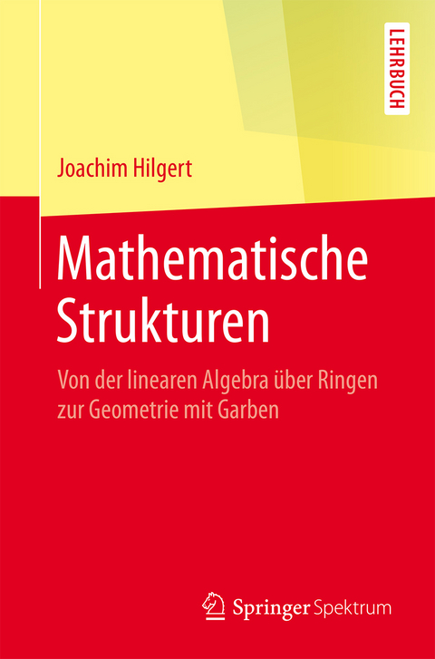 Mathematische Strukturen - Joachim Hilgert