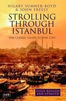 Strolling Through Istanbul - Hilary Sumner-Boyd, John Freely