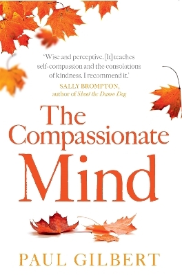 The Compassionate Mind - Prof Paul Gilbert