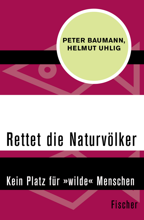 Rettet die Naturvölker - Peter Baumann, Helmut Uhlig