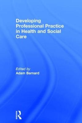 Developing Professional Practice in Health and Social Care - 