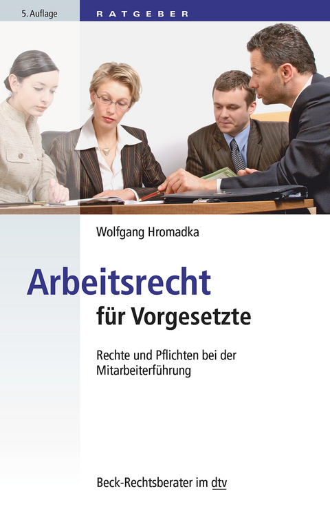 Arbeitsrecht für Vorgesetzte - Wolfgang Hromadka