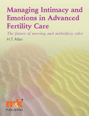 Managing Intimacy and Emotions in Advanced Fertility Care - Helen Allan