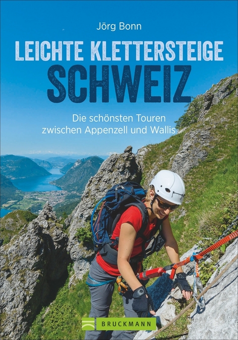 Leichte Klettersteige Schweiz - Jörg Bonn