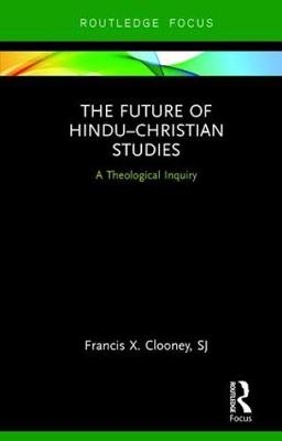 Future of Hindu-Christian Studies -  Francis Clooney